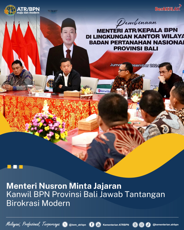 Menteri Nusron Minta Jajaran Kanwil BPN Provinsi Bali Jawab Tantangan Birokrasi Modern
