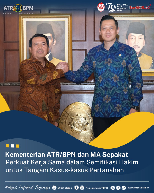 Kementerian ATR/BPN dan MA Sepakat Perkuat Kerja Sama dalam Sertifikasi Hakim untuk Tangani Kasus-Kasus Pertanahan