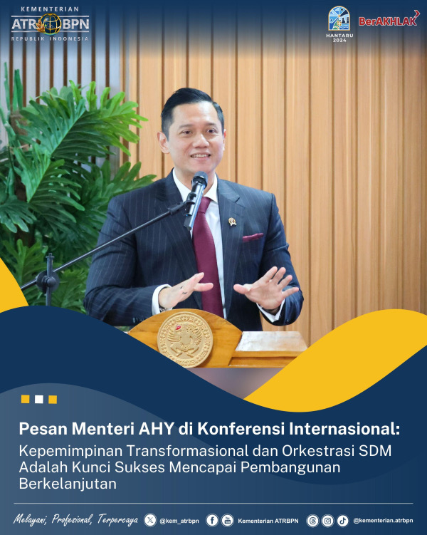 Pesan Menteri AHY di Konferensi Internasional: Kepemimpinan Transformasional dan Orkestrasi SDM Adalah Kunci Sukses Mencapai Pembangunan Berkelanjutan