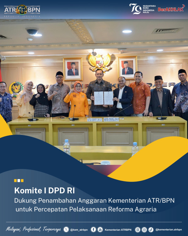 Komite I DPD RI Dukung Penambahan Anggaran Kementerian ATR/BPN untuk Percepatan Pelaksanaan Reforma Agraria