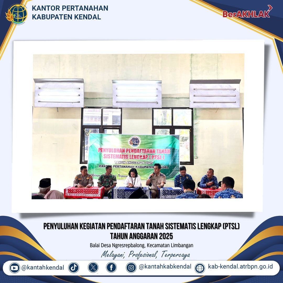 Penyuluhan Kegiatan Pendaftaran Tanah Sistematis Lengkap (PTSL) Tahun Anggaran 2025 di Desa Ngesrepbalong, Kec. Limbangan