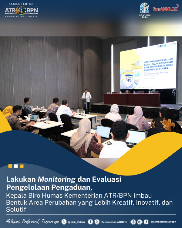 Lakukan Monitoring dan Evaluasi Pengelolaan Pengaduan, Kepala Biro Humas Kementerian ATR/BPN Imbau Bentuk Area Perubahan yang Lebih Kreatif, Inovatif, dan Solutif