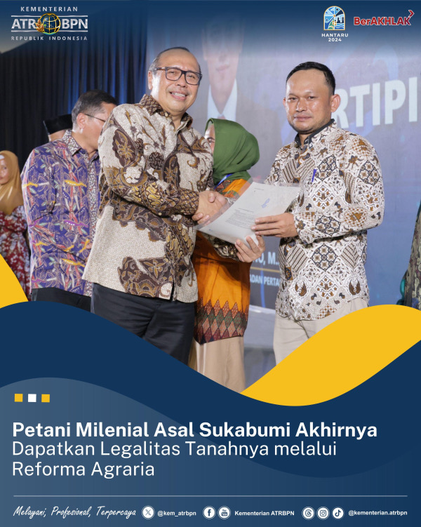 Petani Milenial Asal Sukabumi Akhirnya Dapatkan Legalitas Tanahnya melalui Reforma Agraria