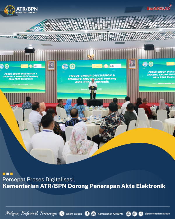 Percepat Proses Digitalisasi, Kementerian ATR/BPN Dorong Penerapan Akta Tanah Elektronik