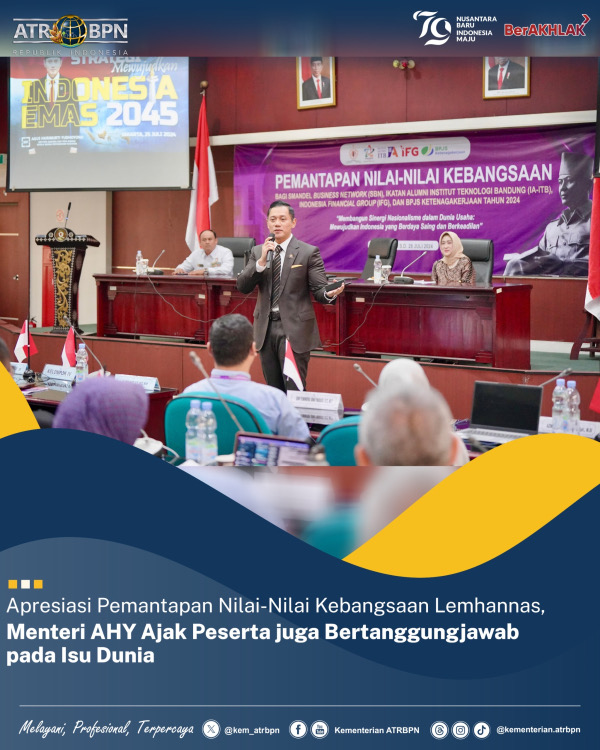 Apresiasi Pemantapan Nilai-Nilai Kebangsaan Lemhannas, Menteri AHY Ajak Peserta juga Bertanggungjawab Pada Isu Dunia