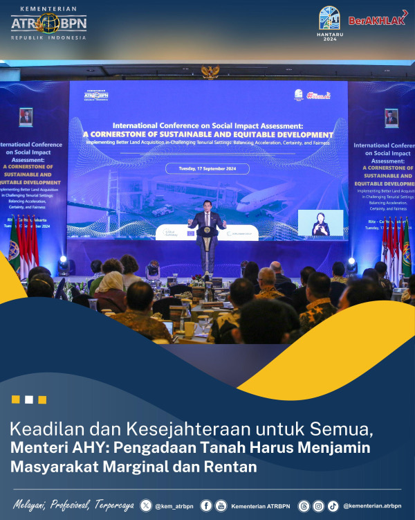Keadilan dan Kesejahteraan untuk Semua, Menteri AHY: Pengadaan Tanah Harus Menjamin Masyarakat Marginal dan Rentan