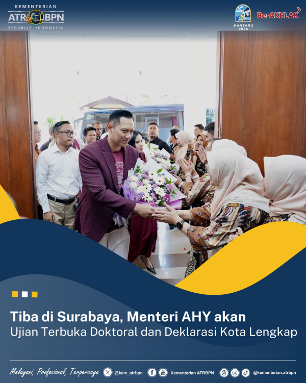 Tiba di Surabaya, Menteri AHY akan Ujian Terbuka Doktoral dan Deklarasi Kota Lengkap