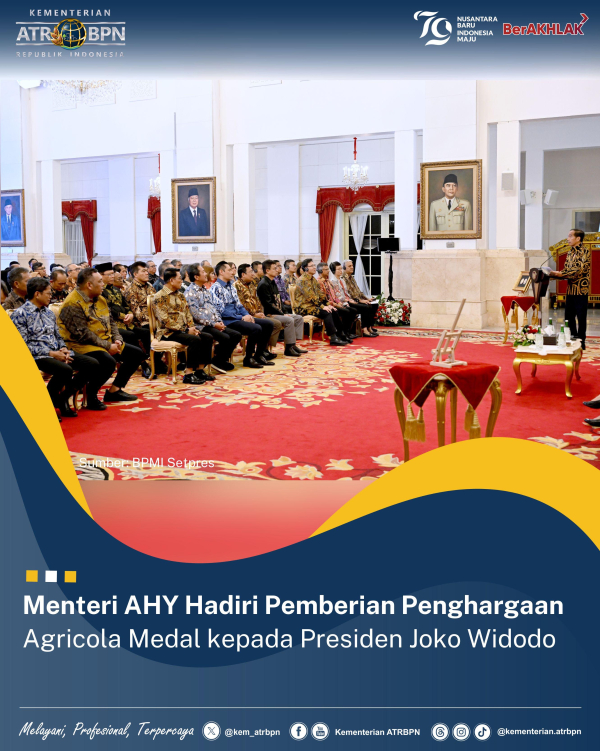 Menteri AHY Hadiri Pemberian Penghargaan Agricola Medal kepada Presiden Joko Widodo