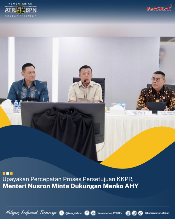 Upayakan Percepatan Proses Persetujuan KKPR, Menteri Nusron Minta Dukungan Menko AHY