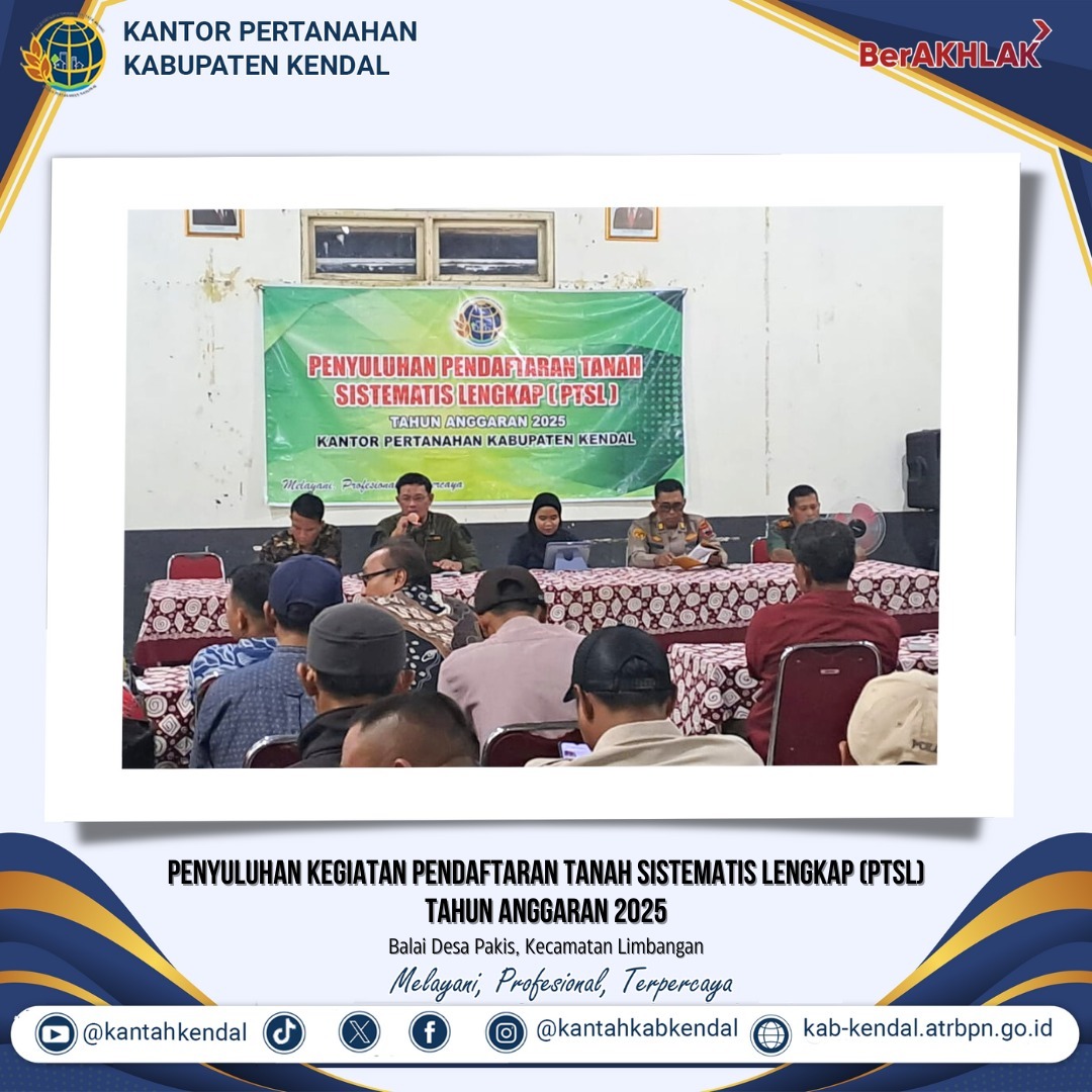 Penyuluhan Kegiatan Pendaftaran Tanah Sistematis Lengkap (PTSL) Tahun Anggaran 2025 di Desa Pakis, Kec. Limbangan