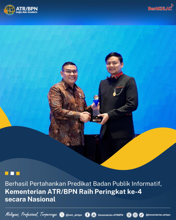 Berhasil Pertahankan Predikat Badan Publik Informatif, Kementerian ATR/BPN Raih Peringkat ke-4 secara Nasional