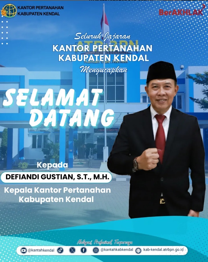 Selamat Datang Kepada Defiandi Gustian, ST MH sebagai Kepala Kantor Pertanahan Kab. Kendal