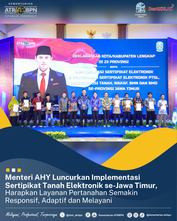 Menteri AHY Luncurkan Implementasi Sertipikat Tanah Elektronik se-Jawa Timur, Harapkan Layanan Pertanahan Semakin Responsif, Adaptif, dan Melayani