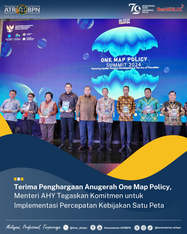 Terima Penghargaan Anugerah One Map Policy, Menteri AHY Tegaskan Komitmen untuk Implementasi Percepatan Kebijakan Satu Peta