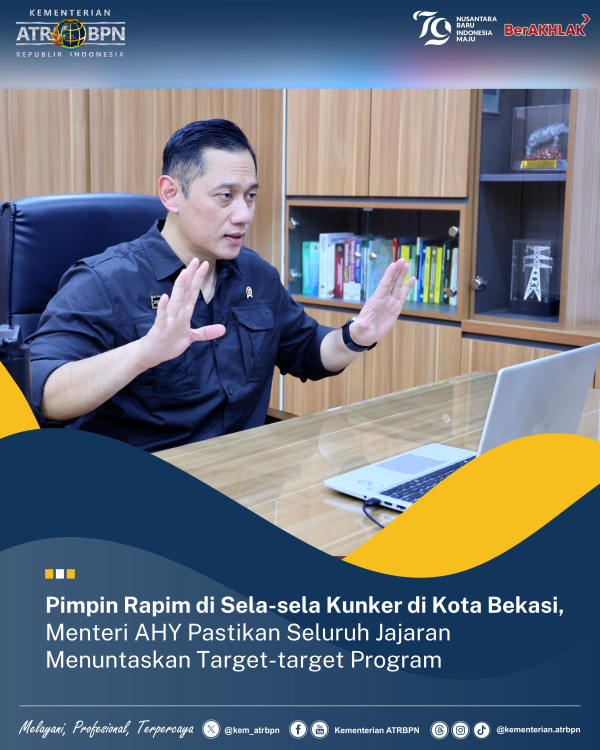Pimpin Rapim di Sela-sela Kunker di Kota Bekasi, Menteri AHY Pastikan Seluruh Jajaran Menuntaskan Target-target Program