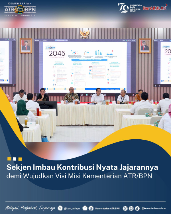 Sekjen Imbau Kontribusi Nyata Jajarannya demi Wujudkan Visi Misi Kementerian ATR/BPN